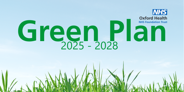 Oxford Health launches Green Plan 2025 – 2028 to support NHS Net Zero targets